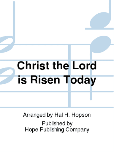 Christ the Lord Is Risen Today