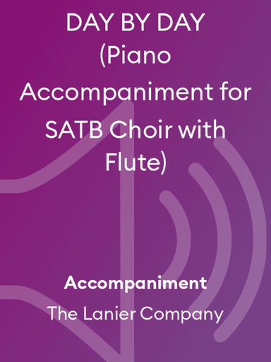 DAY BY DAY (Piano Accompaniment for SATB Choir with Flute)