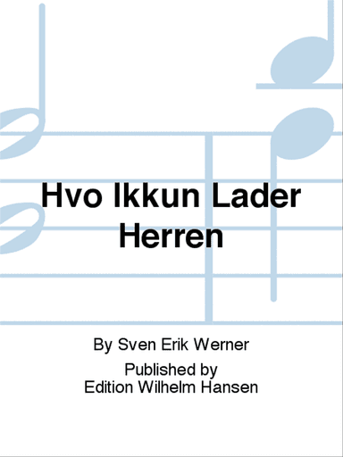 Hvo Ikkun Lader Herren