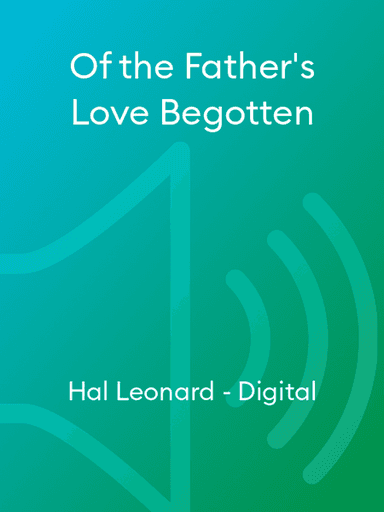Of the Father's Love Begotten
