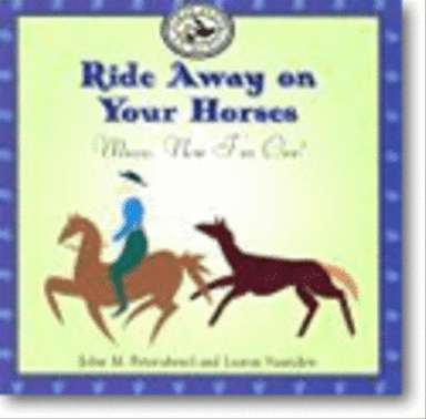 Ride Away on Your Horses