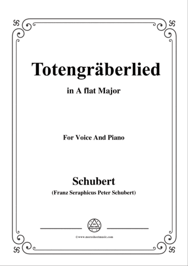 Schubert-Totengräberlied(Gravedigger's Song),D.44,in A flat Major,for Voice&Piano