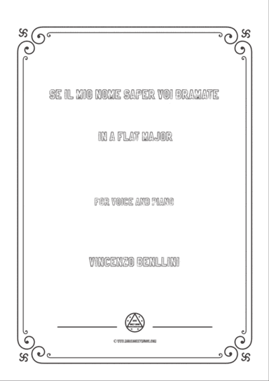 Bellini-Se Il Mio Nome Saper voi bramate.... In A flat Major,for voice and piano