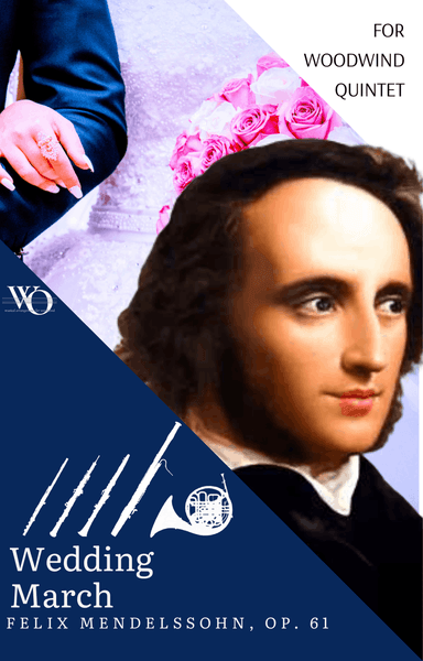 Wedding March by Felix Mendelssohn Op 61 for Woodwind Quintet