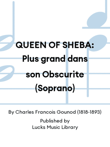 QUEEN OF SHEBA: Plus grand dans son Obscurite (Soprano)