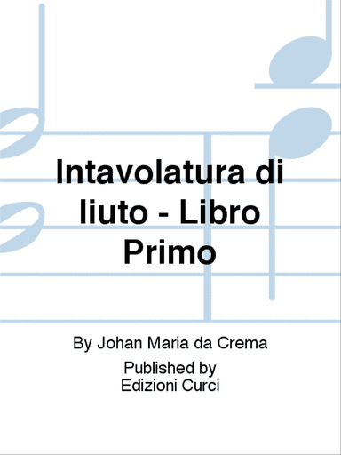 Intavolatura di liuto - Libro Primo