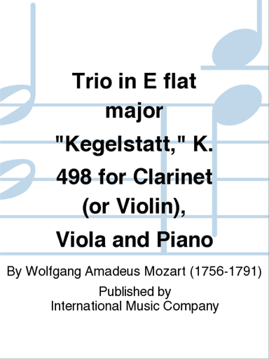 Trio In E Flat Major Kegelstatt, K. 498 For Clarinet (Or Violin), Viola And Piano