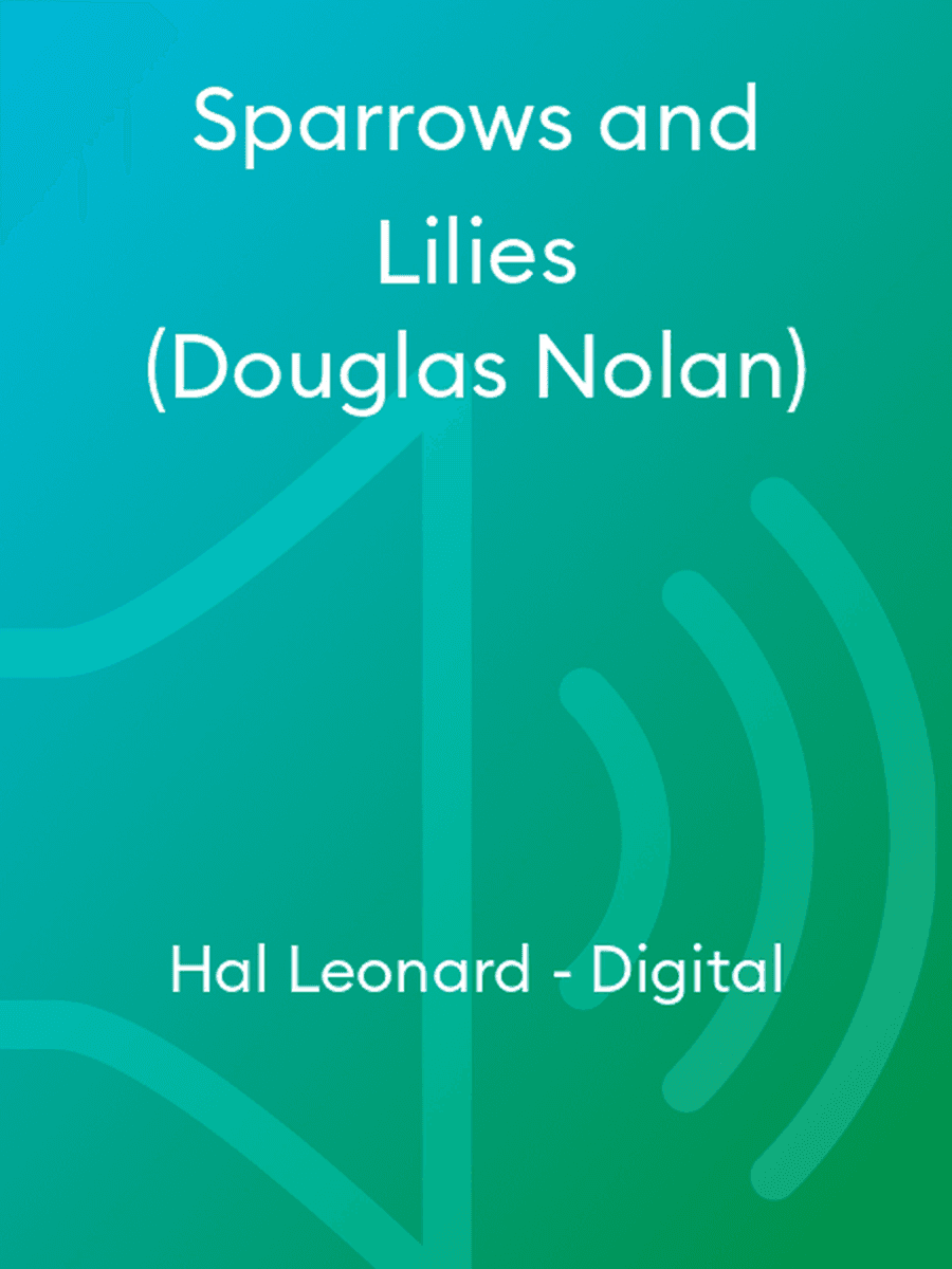 Sparrows and Lilies (Douglas Nolan)