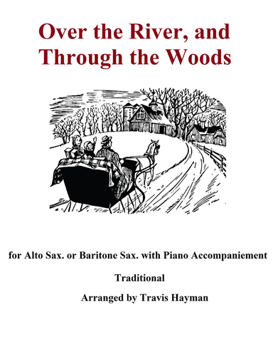 Over the River and Through the Woods - Alto Sax., or Baritone Sax.
