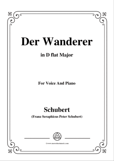 Schubert-Der Wanderer,Op.65 No.2,in D flat Major,for Voice&Piano