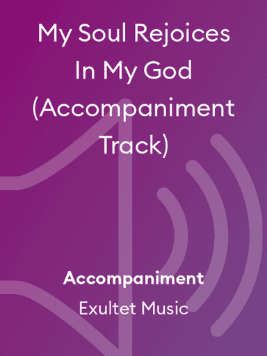 My Soul Rejoices In My God (Accompaniment Track)