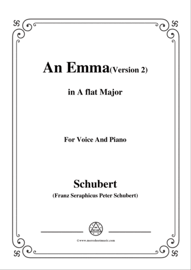 Schubert-An Emma(2nd version),D.113,in A flat Major,for Voice&Piano