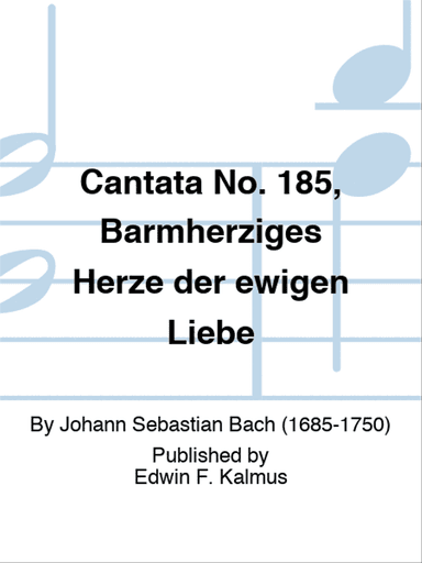 Cantata No. 185, Barmherziges Herze der ewigen Liebe