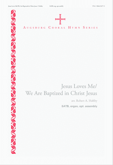 Jesus Loves Me / We Are Baptized Christ Jesus