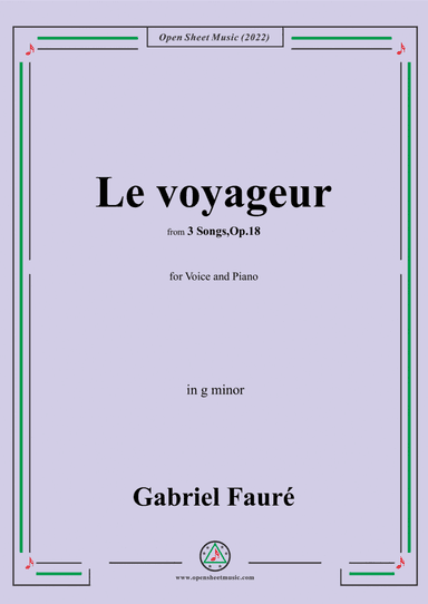 Fauré-Le voyageur,in g minor,Op.18 No.2,from '3 Songs,Op.18',for Voice and Piano