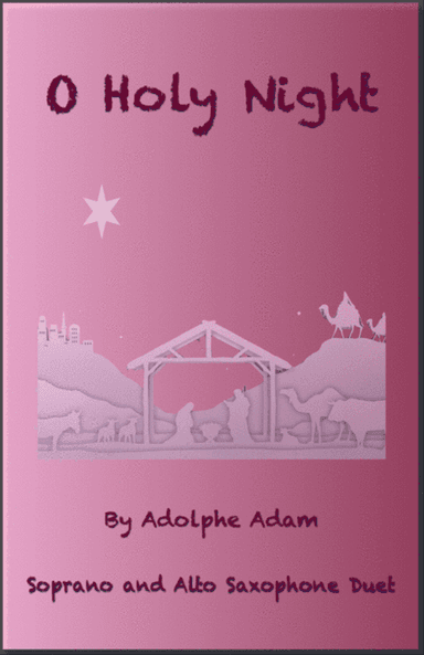 O Holy Night, (Cantique de Noel), Soprano and Alto Saxophone Duet