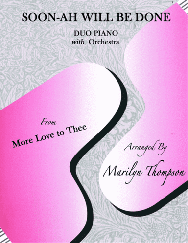 Soon-Ah Will Be Done--Duo Piano