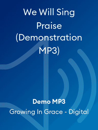 We Will Sing Praise (Demonstration MP3)