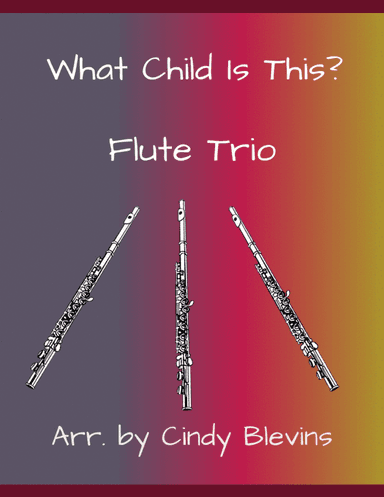 What Child Is This? for Flute Trio