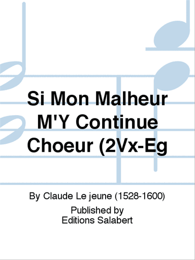 Si Mon Malheur M'Y Continue Choeur (2Vx-Eg