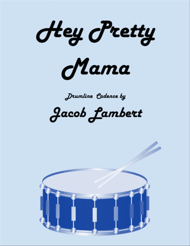 Hey Pretty Mama Drumline Cadence