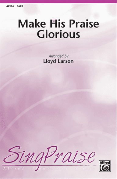 Make His Praise Glorious