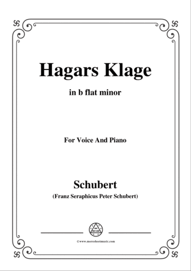 Schubert-Hagars Klage(Hagar's Lament),D.5,in b flat minor,for Voice&Piano