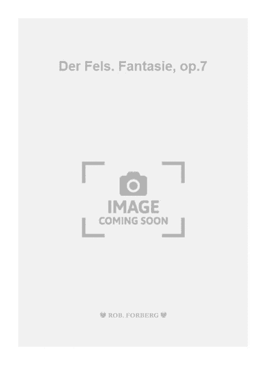 Der Fels. Fantasie, op.7