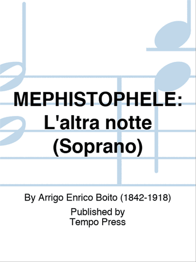 MEPHISTOPHELE: L'altra notte (Soprano)