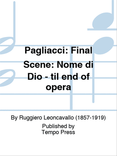 PAGLIACCI: Final Scene: Nome di Dio - til end of opera