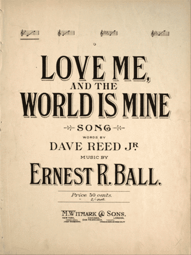Love Me, and the World is Mine