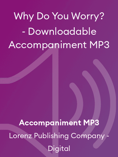 Why Do You Worry? - Downloadable Accompaniment MP3