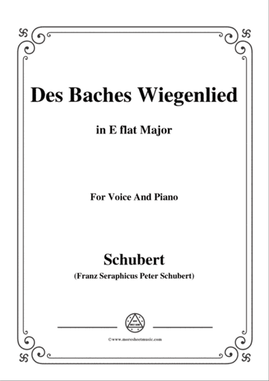 Schubert-Des Baches Wiegenlied,from 'Die Schöne Müllerin',Op.25 No.20,in E flat Major,for Voice&Pian