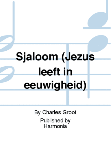 Sjaloom (Jezus leeft in eeuwigheid)