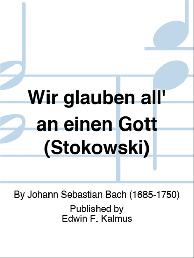 Wir glauben all' an einen Gott (Stokowski)