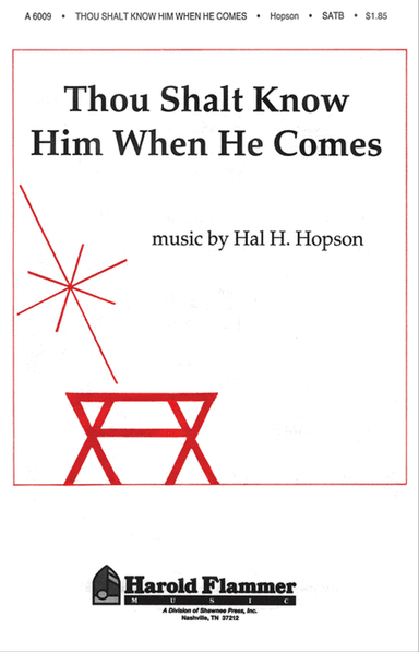 Thou Shalt Know Him When He Comes