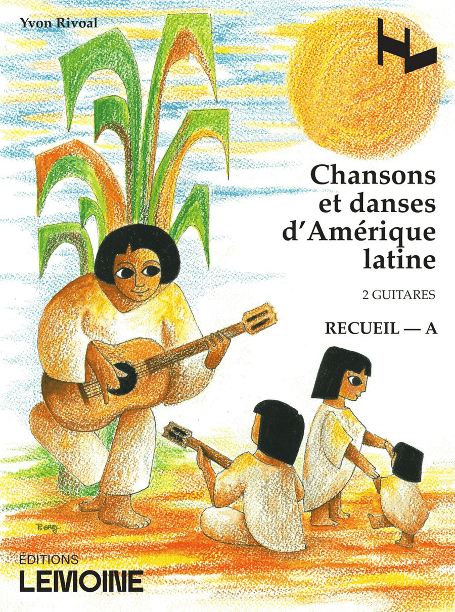 Chansons et danses d'Amerique latine - Volume A