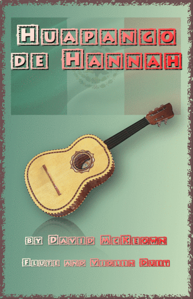 Huapango de Hannah, for Flute and Violin Duet