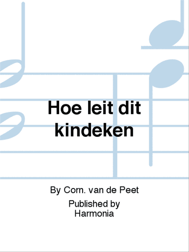 Hoe leit dit kindeken