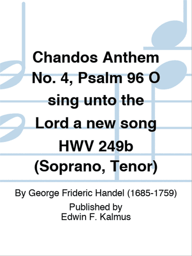 Chandos Anthem No. 4, Psalm 96 O sing unto the Lord a new song HWV 249b (Soprano, Tenor)