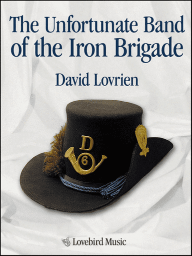 The Unfortunate Band of the Iron Brigade