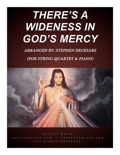 There's A Wideness In God's Mercy (for String Quartet and Piano)