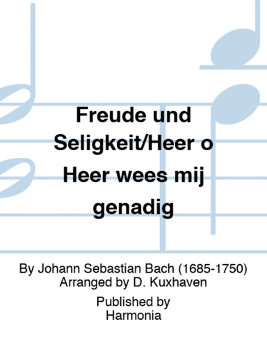 Freude und Seligkeit/Heer o Heer wees mij genadig