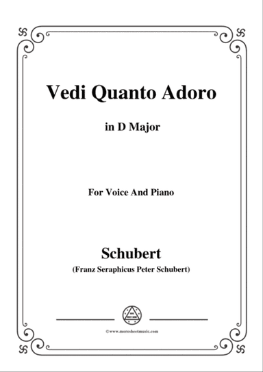 Schubert-Vedi Quanto Adoro,in D Major,for Voice&Piano