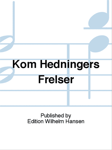 Kom Hedningers Frelser