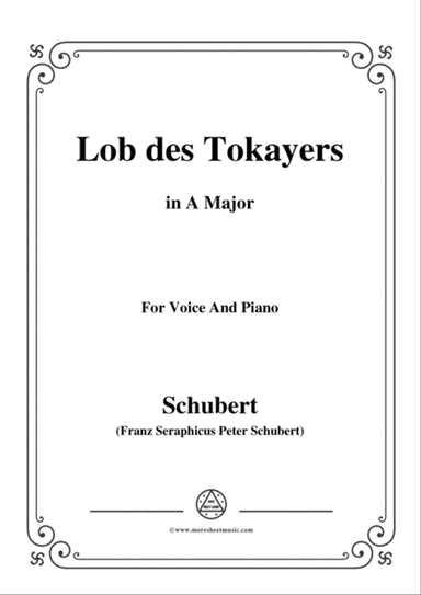 Schubert-Lob des Tokayers,Op.118 No.4,in A Major,for Voice&Piano