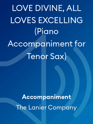 LOVE DIVINE, ALL LOVES EXCELLING (Piano Accompaniment for Tenor Sax)