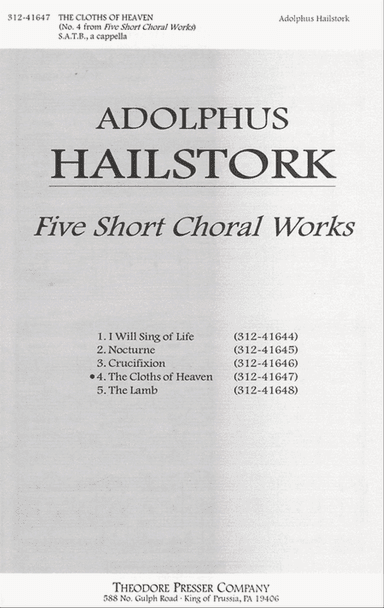 Five Short Choral Works: The Cloths Of Heaven