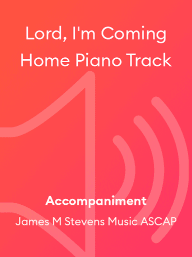 Lord, I'm Coming Home Piano Track