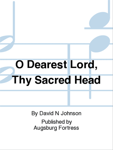 O Dearest Lord, Thy Sacred Head